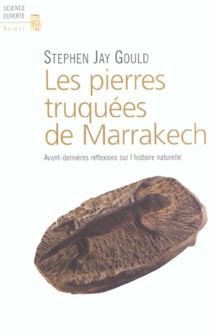 gould-stephen-jay-les-pierres-truquees-de-marrakech-avant-derniere-reflexions-sur-l-histoire-naturelle_0