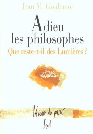 goulemot-jean-marie-adieu-les-philosophes-que-reste-t-il-des-lumieres_0