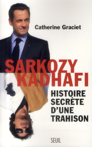 graciet-catherine-sarkozy-kadhafi-histoire-secrete-d-une-trahison_0