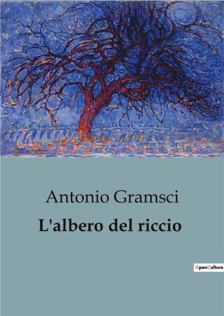 gramsci-antonio-l-albero-del-riccio_0