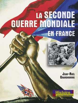 grandhomme-jean-noel-la-seconde-guerre-mondiale-en-france_0