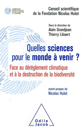 grandjean-alain-3b-libaert-thierry-3b-hulot-nicolas-quelles-sciences-pour-le-monde-a-venir-face-au-dereglement-climatique-et-a-la-destruction-de-la-bi_0