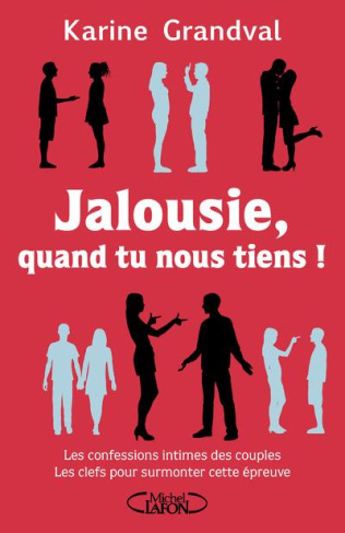 grandval-karine-jalousie-quand-tu-nous-tiens-les-confessions-intimes-des-couples-les-cles-pour-surmonter-cette-e_0