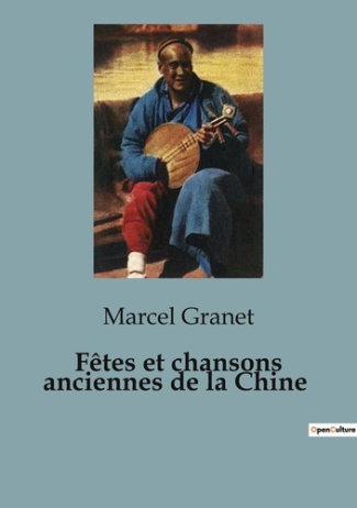 granet-marcel-fetes-et-chansons-anciennes-de-la-chine_0