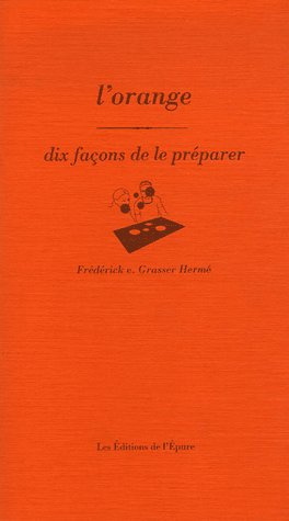 grasser-herme-frederick-e-l-orange-dix-facons-de-le-preparer_0
