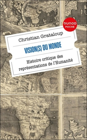 grataloup-christian-vision-s-du-monde-histoire-critique-des-representations-de-l-humanite_0