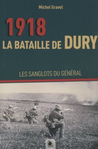 gravel-michel-la-bataille-de-dury-2-septembre-1918-les-sanglots-du-general_0