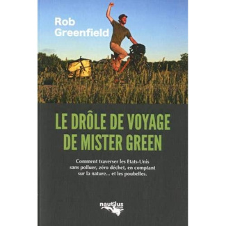 greenfield-rob-3b-martin-brent-3b-agnus-riviere-chri-le-drole-de-voyage-de-mister-green-ou-comment-traverser-l-amerique-sans-polluer-sans-electricite_0