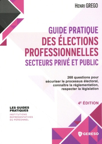 grego-henri-guide-pratique-des-elections-professionnelles-250-questions-sur-la-preparation-et-l-organisation-de_0