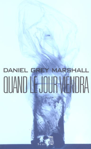 grey-marshall-daniel-quand-le-jour-viendra_0