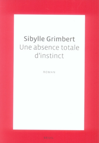 grimbert-sibylle-une-absence-totale-d-instinct_0