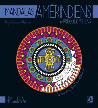 grinbaum-margot-3b-lahille-theo-mandalas-amerindiens-precolombiens_0