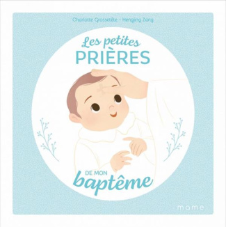 grossetete-charlotte-3b-zang-hengjing-les-petites-prieres-de-mon-bapteme_0