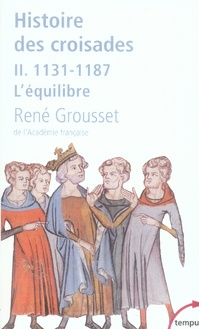 grousset-rene-histoire-des-croisades-et-du-royaume-franc-de-jerusalem-tome-2-1131-1187-l-equilibre_0