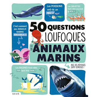 grundmann-emmanuelle-3b-florentz-didier-3b-jalibert-50-questions-loufoques-sur-les-animaux-marins_0