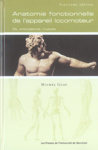 guay-michel-anatomie-fonctionnelle-de-l-appareil-locomoteur-os-articulations-muscles-3e-edition_0