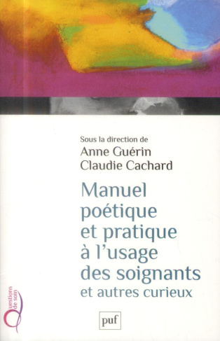 guerin-anne-3b-cachard-claudie-manuel-pratique-et-poetique-a-l-usage-des-soignants-et-autres-curieux_0