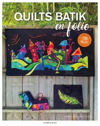 guerin-danielle-3b-pegeot-mangel-marie-laure-3b-cant-quilts-batik-en-folie_0