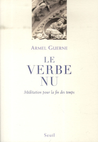guerne-armel-3b-massias-sylvia-le-verbe-nu-meditation-pour-la-fin-des-temps_0