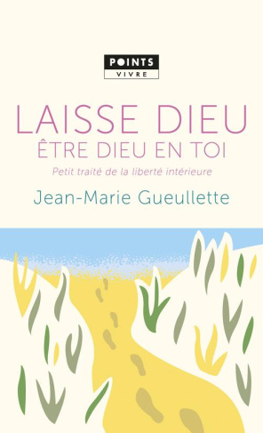 gueullette-jean-marie-laisse-dieu-etre-dieu-en-toi-petit-traite-de-liberte-interieure_0