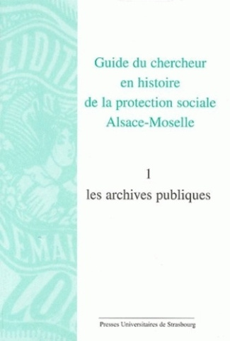 guide-du-chercheur-en-histoire-de-la-protection-sociale-alsace-moselle-volume-1-les-archives-publi_0