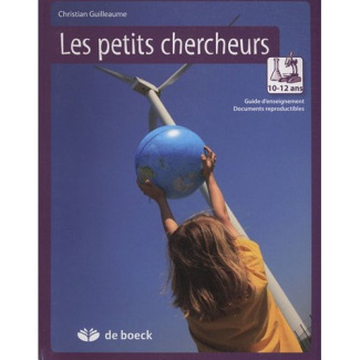 guilleaume-christian-les-petits-chercheurs-10-12-ans-guide-d-enseignement-avec-documents-reproductibles_0