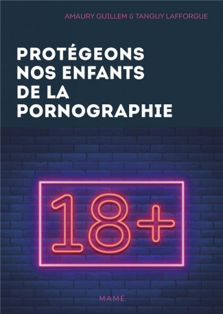 guillem-amaury-3b-lafforgue-tanguy-protegeons-nos-enfants-de-la-pornographie-10-conseils-pour-les-parents_0