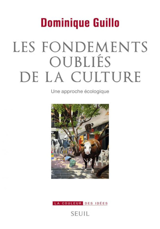 guillo-dominique-les-fondements-oublies-de-la-culture-une-approche-ecologique_0