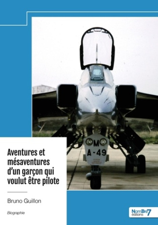 guillon-bruno-aventures-et-mesaventures-d-un-garcon-qui-voulut-etre-pilote_0