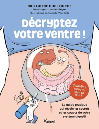 guillouche-pauline-decryptez-votre-ventre-le-guide-pratique-qui-revele-les-secrets-et-les-couacs-de-votre-systeme-dige_0