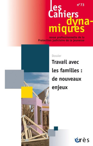 guzniczak-bernard-collectif-les-cahiers-dynamiques-732018-travail-avec-les-familles-de-nouveaux-enjeux_0