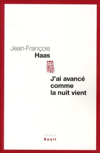 haas-jean-francois-j-ai-avance-comme-la-nuit-vient_0