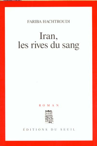 hachtroudi-fariba-iran-les-rives-du-sang_0