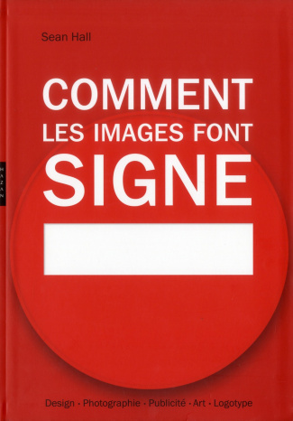 hall-sean-3b-mothe-philippe-comment-les-images-font-signe-la-semiotique-facile_0