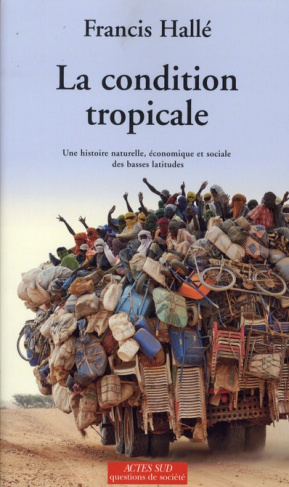 halle-francis-la-condition-tropicale-une-histoire-naturelle-economique-et-sociale-des-basses-latitudes_0