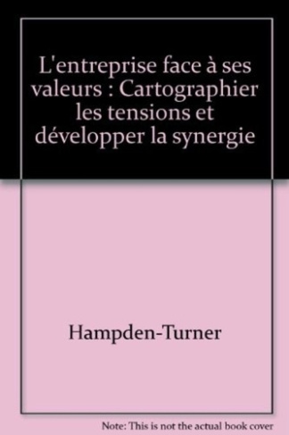 hampden-turner-l-entreprise-face-a-ses-valeurs-cartographier-les-tensions-et-developper-la-synergie_0
