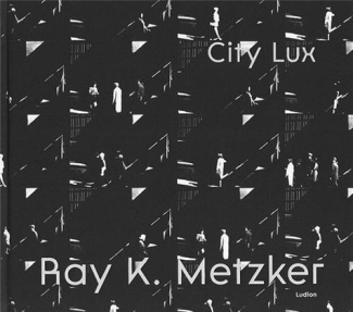 harris-vicki-ray-k-metzker-city-lux_0