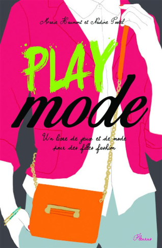 haumont-marie-3bziade-postel-nadine-playmode-un-livre-de-jeux-et-de-mode-pour-des-filles-fashion_0