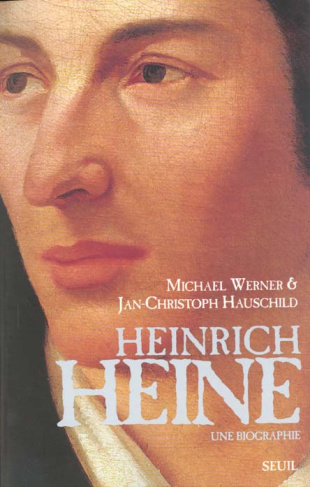 hauschild-jan-christoph-3b-werner-michael-heinrich-heine-une-biographie_0