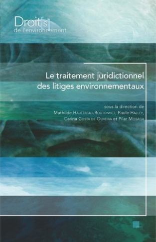 hautereau-boutonnet-mathilde-halley-paule-cost-le-traitement-juridictionnel-des-litiges-environnementaux_0