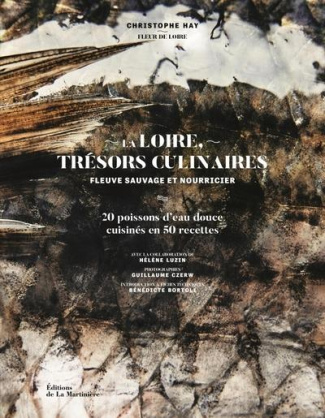 hay-christophe-la-loire-tresors-culinaires-fleuve-sauvage-et-nourricier-50-recettes-20-poissons-d-eau-douce_0