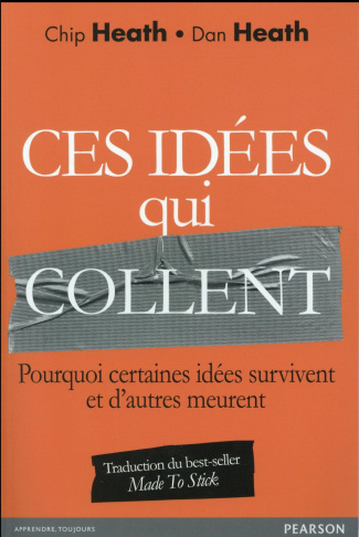 heath-chip-3b-heath-dan-3b-borgeaud-emily-ces-idees-qui-collent-pourquoi-certaines-idees-survivent-et-d-autres-meurent_0