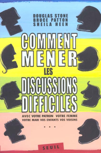 heen-sheila-3b-patton-bruce-3b-stone-douglas-comment-mener-les-discussions-difficiles_0