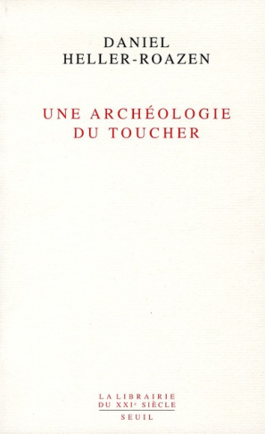 heller-roazen-daniel-3b-chelma-paul-une-archeologie-du-toucher_0