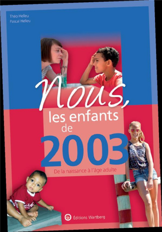 helleu-theo-3b-helleu-pascal-nous-les-enfants-de-2003-de-la-naissance-a-l-age-adulte-edition-2020_0