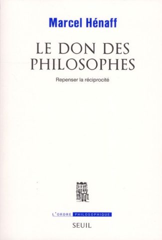 henaff-marcel-le-don-des-philosophes-repenser-la-reciprocite_0
