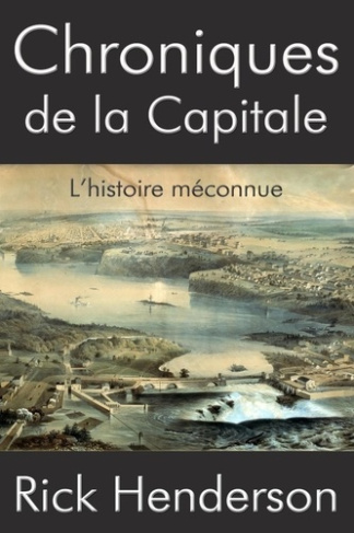 henderson-rick-chroniques-de-la-capitale-l-histoire-meconnue_0