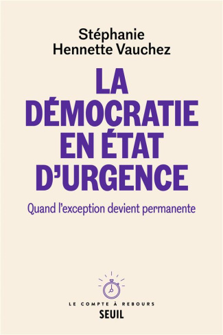 hennette-vauchez-stephanie-la-democratie-en-etat-d-urgence-quand-l-exception-devient-permanente_0