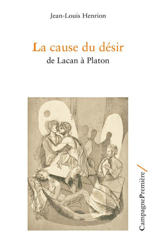 henrion-jean-louis-la-cause-du-desir-de-lacan-a-platon_0