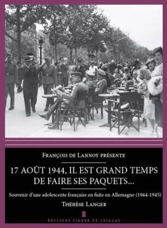 heritier-therese-3b-lannoy-francois-de-17-aout-1944-il-est-grand-temps-de-faire-ses-paquets-une-adolescente-francaise-dans-la-tourmente_0